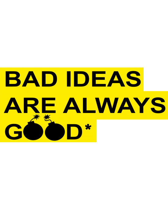 BAD IDEAS t-shirt