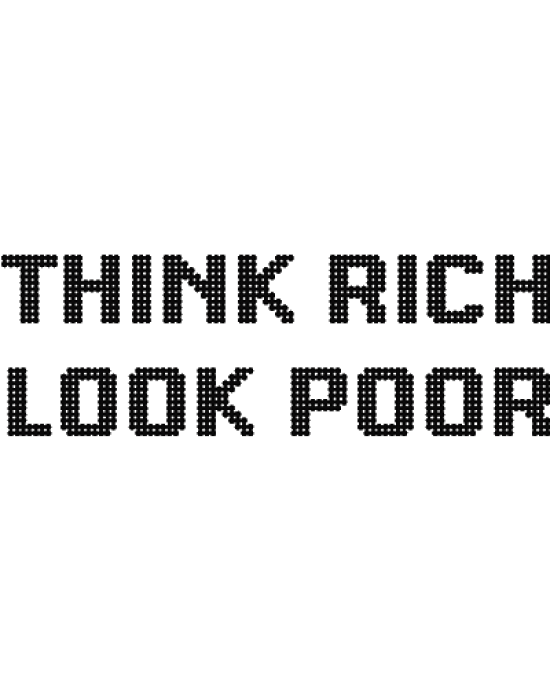 Think Rich Look Poor t-shirt