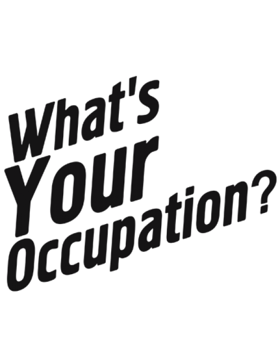 What's Your Occupation? t-shirt